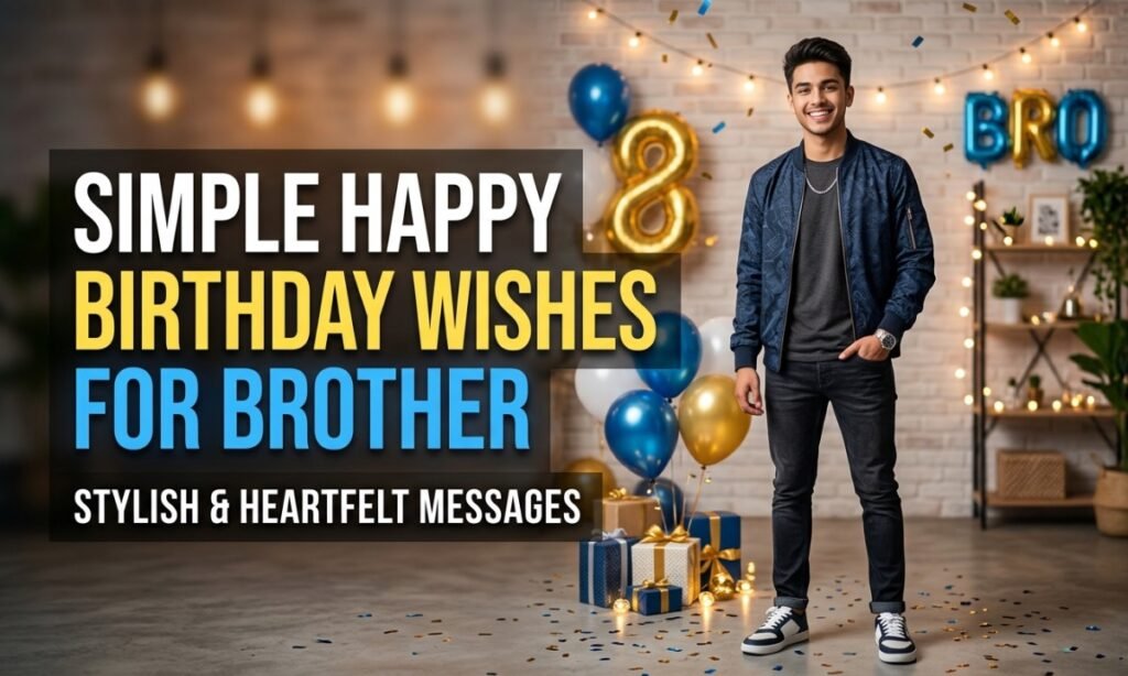 Simple Happy Birthday Wishes for Brother Stylish