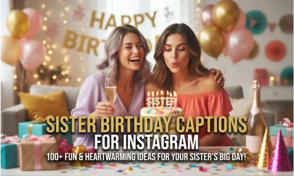 Sister Birthday Captions For Instagram