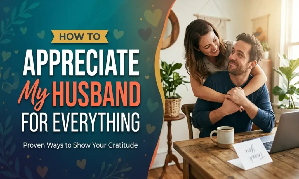 How To Appreciate My Husband